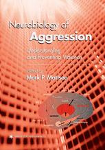Neurobiology of Aggression - Mark P Mattson
