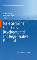 Male Germline Stem Cells: Developmental and Regenerative Potential - Kyle E. Orwig; Brian P. Hermann