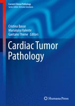 Cardiac Tumor Pathology - Cristina Basso; Marialuisa Valente; Gaetano Thiene