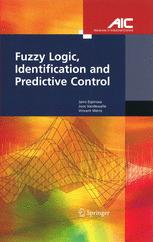 Fuzzy Logic, Identification and Predictive Control - Jairo Jose Espinosa Oviedo; Joos P.L. Vandewalle; Vincent Wertz