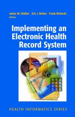 Implementing an Electronic Health Record System - James M. Walker; Eric J. Bieber; Frank Richards; Sandra Buckley