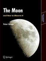 The Moon and How to Observe It - Peter Grego