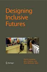 Designing Inclusive Futures - P. Langdon; P. John Clarkson; P. Robinson