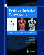 Positron Emission Tomography - Dale L. Bailey; David W. Townsend; Peter E. Valk; Michael N. Maisey