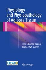 Physiology and Physiopathology of Adipose Tissue - Jean-Philippe Bastard; Bruno FÃ¨ve