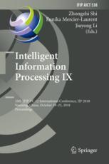 Intelligent Information Processing IX: 10th IFIP TC 12 International Conference, IIP 2018, Nanning, China, October 19-22, 2018, Proceedings (IFIP ... and Communication Technology, 538, Band 538)