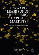 Forward Lease Sukuk in Islamic Capital Markets - Ahcene Lahsasna; M. Kabir Hassan; Rubi Ahmad