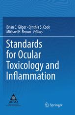 Standards for Ocular Toxicology and Inflammation - Brian C. Gilger; Cynthia S. Cook; Michael H. Brown