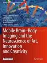 Mobile Brain-Body Imaging and the Neuroscience of Art, Innovation and Creativity - Jose L. Contreras-Vidal; Dario Robleto; Jesus G. Cruz-Garza; José M. AzorÃn; Chang S. Nam