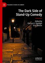 The Dark Side of Stand-Up Comedy - Patrice A. Oppliger; Eric Shouse