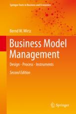 Business Model Management: Design - Process - Instruments Bernd W. Wirtz Author