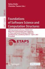 Foundations of Software Science and Computation Structures: 24th International Conference, FOSSACS 2021, Held as Part of the European Joint ... Notes in Computer Science, Band 12650)