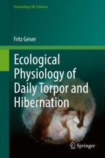 Ecological Physiology of Daily Torpor and Hibernation Fritz Geiser Author