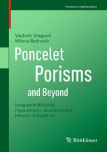 Poncelet Porisms and Beyond - Vladimir DragoviÄ?; Milena RadnoviÄ?