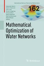 Mathematical Optimization of Water Networks - Alexander Martin; Kathrin Klamroth; Jens Lang; Günter Leugering; Antonio Morsi; Martin Oberlack; Manfred Ostrowski; Roland Rosen