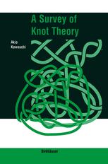 A Survey of Knot Theory - Akio Kawauchi