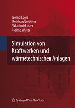 Simulation von Kraftwerken und wärmetechnischen Anlagen - Bernd Epple; Reinhard Leithner; Wladimir Linzer; Heimo Walter