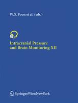 Intracranial Pressure and Brain Monitoring XII - Wai S. Poon; Cees J.J. Avezaat; Matthew Chan; Marek Czosnyka; Keith Goh; Peter J.A. Hutchinson; Yoichi Katayama; J.M.K. Lam; Anthony Marmarou; S.C.P. Ng; John D. Pickard