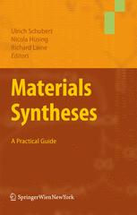 Materials Syntheses - Ulrich Schubert; Nicola HÃ¼sing; Richard Laine