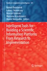 Intelligent Tools for Building a Scientific Information Platform: From Research to Implementation - Robert Bembenik; Åukasz Skonieczny; Henryk RybiÅ?ski; Marzena Kryszkiewicz; Marek NiezgÃ³dka