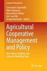 Agricultural Cooperative Management and Policy - Constantin Zopounidis; Nikos Kalogeras; Konstadinos Mattas; Gert van Dijk; George Baourakis