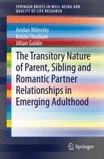 The Transitory Nature of Parent, Sibling and Romantic Partner Relationships in Emerging Adulthood - Avidan Milevsky; Kristie Thudium; Jillian Guldin