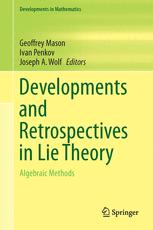 Developments and Retrospectives in Lie Theory - Geoffrey Mason; Ivan Penkov; Joseph A. Wolf