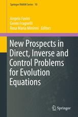 New Prospects in Direct, Inverse and Control Problems for Evolution Equations - Angelo Favini; Genni Fragnelli; Rosa Maria Mininni