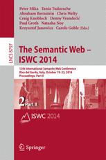 The Semantic Web â?? ISWC 2014 - Peter Mika; Abraham Bernstein; Chris Welty; Craig Knoblock; Denny VrandeÄiÄ?; Paul Groth; Natasha Noy; Krzysztof Janowicz; Carole Goble