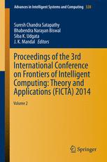 Proceedings of the 3rd International Conference on Frontiers of Intelligent Computing: Theory and Applications (FICTA) 2014 - Suresh Chandra Satapathy; Bhabendra Narayan Biswal; Siba K. Udgata; J. K. Mandal