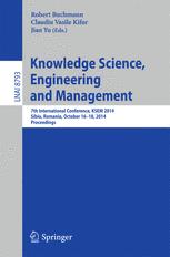 Knowledge Science, Engineering and Management - Robert Buchmann; Claudiu Vasile Kifor; Jian Yu