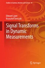 Signal Transforms in Dynamic Measurements - Edward Layer; Krzysztof Tomczyk