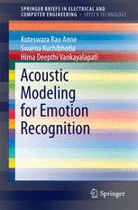 Acoustic Modeling for Emotion Recognition - Koteswara Rao Anne; Swarna Kuchibhotla; Hima Deepthi Vankayalapati