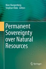 Permanent Sovereignty over Natural Resources - Marc Bungenberg; Stephan Hobe
