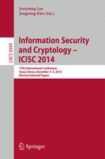 Information Security and Cryptology - ICISC 2014 - Jooyoung Lee; Jongsung Kim