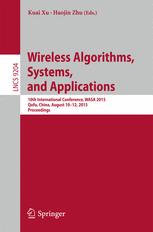 Wireless Algorithms, Systems, and Applications - Kuai Xu; Haojin Zhu