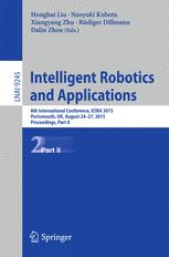 Intelligent Robotics and Applications - Honghai Liu; Naoyuki Kubota; Xiangyang Zhu; RÃ¼diger Dillmann; Dalin Zhou