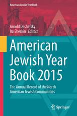 American Jewish Year Book 2015: The Annual Record of the North American Jewish Communities Arnold Dashefsky Editor