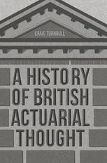 A History of British Actuarial Thought - Craig Turnbull