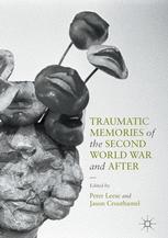 Traumatic Memories of the Second World War and After - Peter Leese; Jason Crouthamel