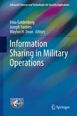 Information Sharing in Military Operations - Irina Goldenberg; Joseph Soeters; Waylon H. Dean