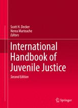 International Handbook of Juvenile Justice - Scott H Decker; Nerea Marteache