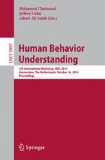 Human Behavior Understanding - Mohamed Chetouani; Jeffrey Cohn; Albert Ali Salah