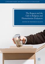The Request and the Gift in Religious and Humanitarian Endeavors - Frederick Klaits