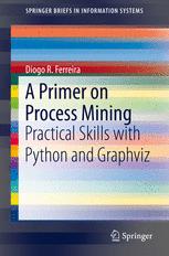 A Primer on Process Mining - Diogo R. Ferreira
