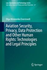Aviation Security, Privacy, Data Protection and Other Human Rights: Technologies and Legal Principles - Olga Mironenko Enerstvedt