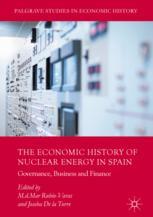The Economic History of Nuclear Energy in Spain - M.d.Mar Rubio-Varas; Joseba De la Torre
