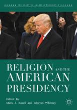Religion and the American Presidency - Mark J. Rozell; Gleaves Whitney