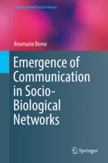 Emergence of Communication in Socio-Biological Networks - Anamaria Berea