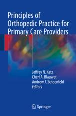 Principles of Orthopedic Practice for Primary Care Providers - Jeffrey N. Katz; Cheri A. Blauwet; Andrew J. Schoenfeld